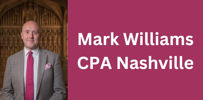 Mark Williams CPA Nashville: Your Trusted Partner in Financial Success