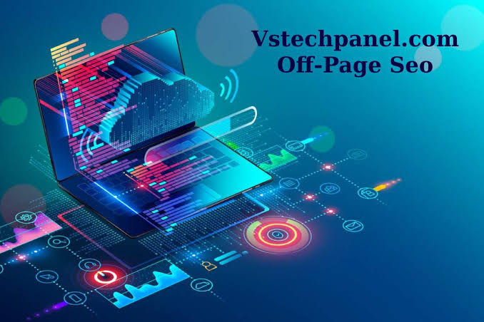 vstechpanel.com Off-Page SEO: Boost Your Website's Authority